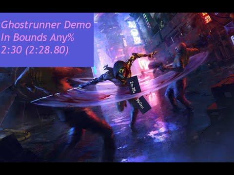 Ghostrunner Demo - In Bounds Any% - 2:30 (No Loads 2:28.80) смотреть онлайн