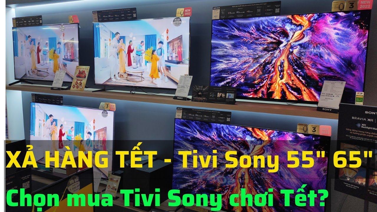 Xả Kho Hàng Tết Tivi Sony 55, 65 inch. Tư vấn chọn mua tivi sony chơi tết. смотреть онлайн