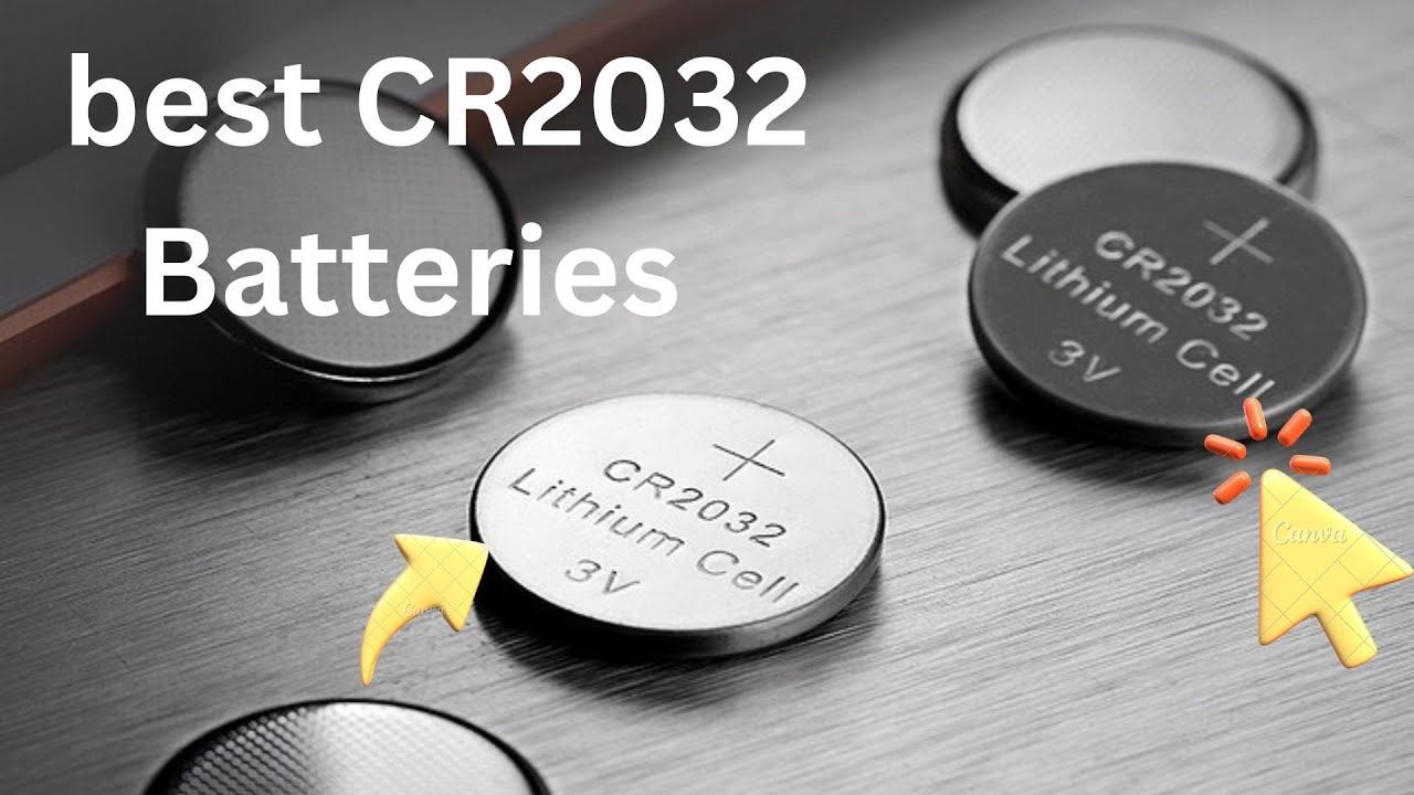 Top 5 Best CR2032 Batteries 2024
