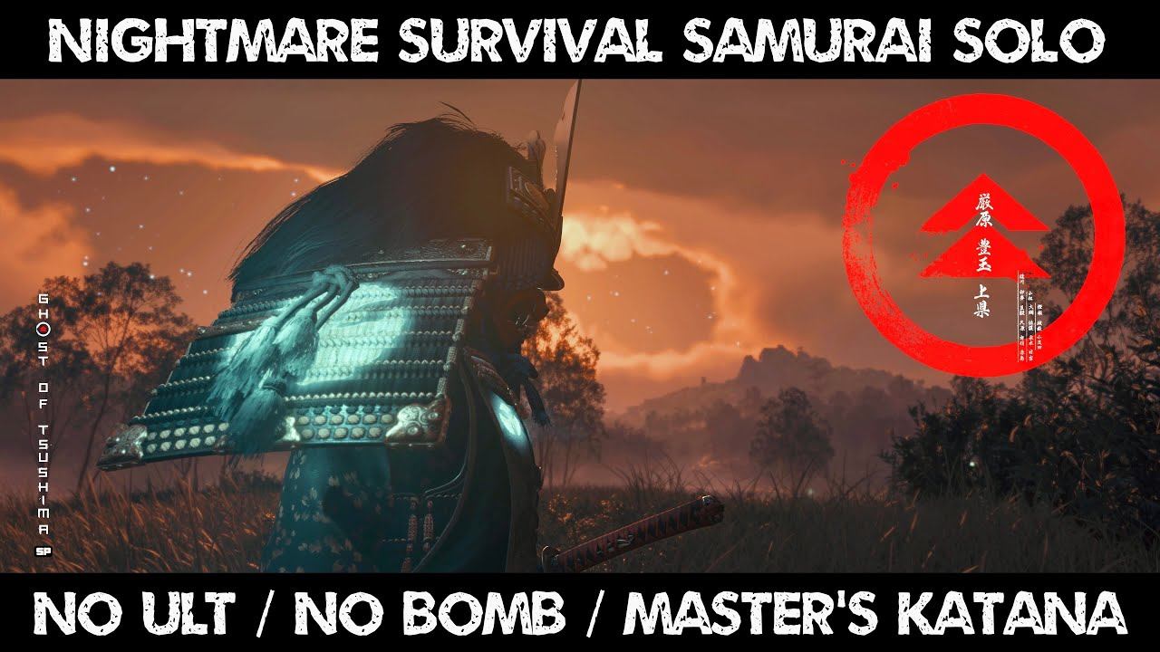 Ghost of Tsushima - Nightmare survival No ult&Master’s katana Samurai solo (20221225) смотреть онлайн