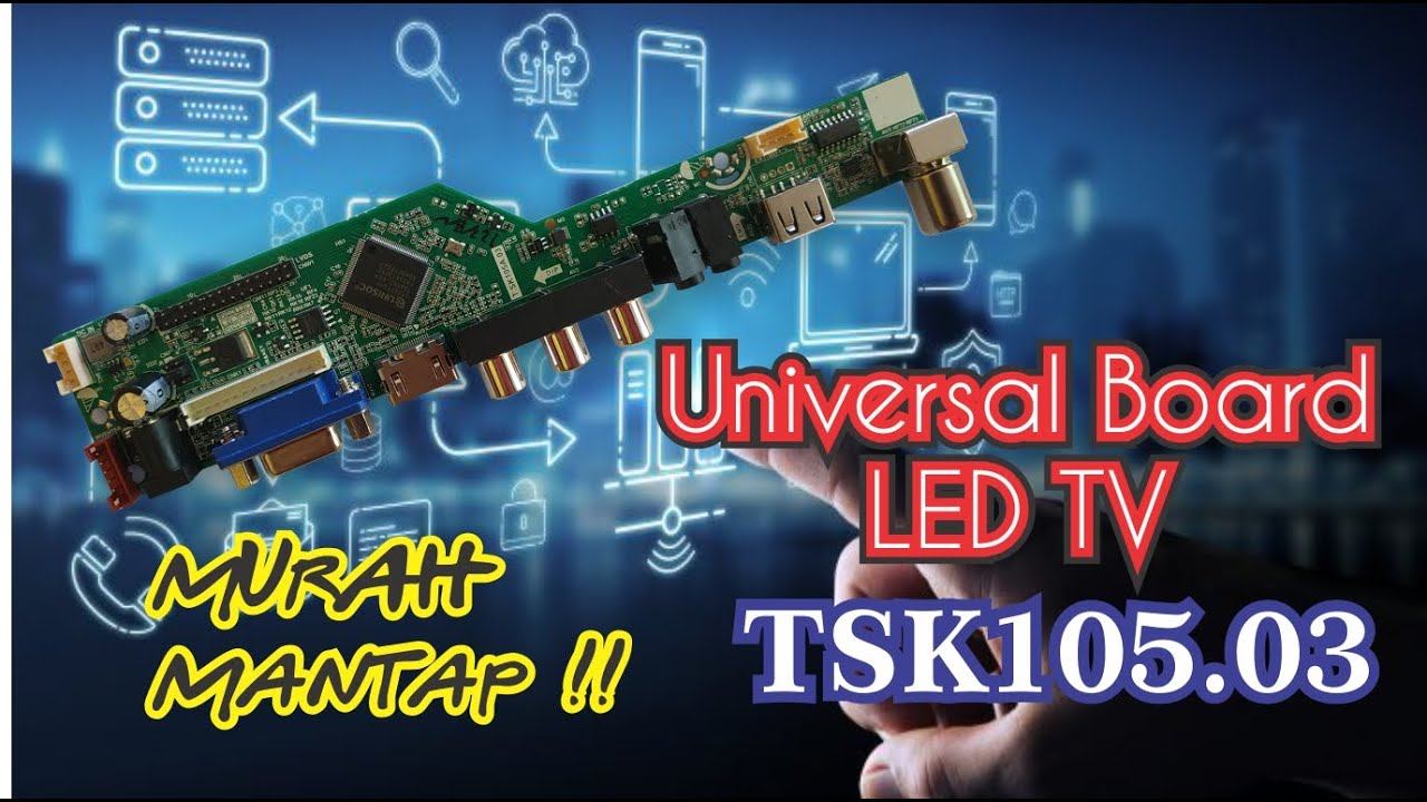 Spesifikasi Universal LED Controller / Mainboard Universal LCD TSK105A.03 / Mesin TV LED Universal