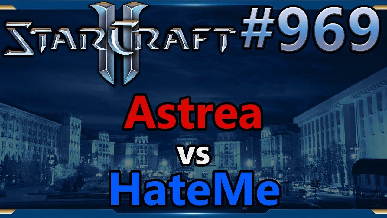 StarCraft 2 - Replay-Cast #969 - Astrea (P) vs HateMe (Z) - WCS Summer 2019 [Deutsch] смотреть онлайн