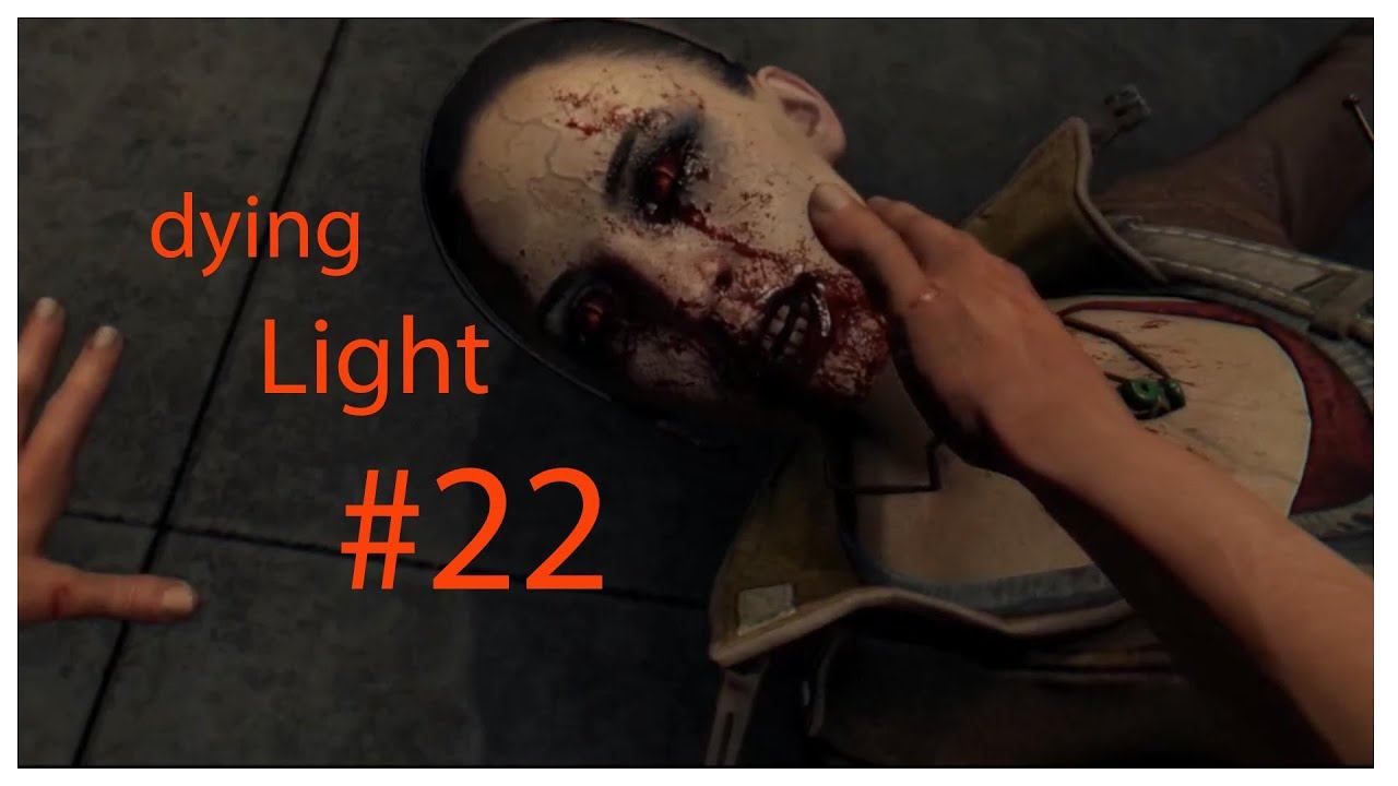 Dying Light Walkthrough Gameplay Part 22 смотреть онлайн