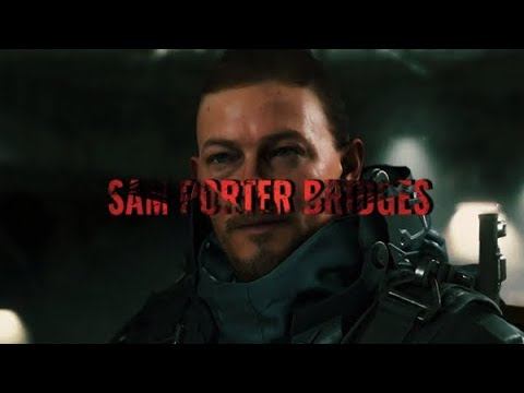 Sam Porter Bridges - Death Stranding (Something in the Way) смотреть онлайн