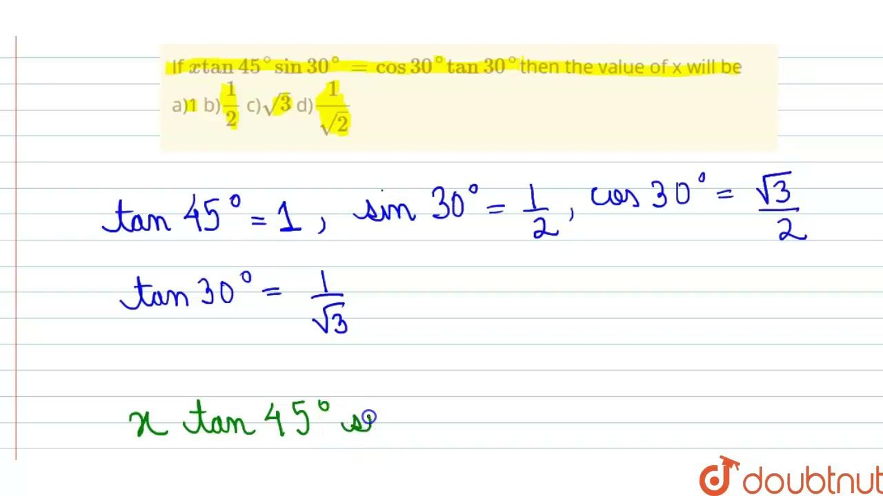 "If `xtan45^@sin30^@=cos30^@tan30^@`then the value of x will be a)1 | Class 10 Maths | Doubtnut смотреть онлайн