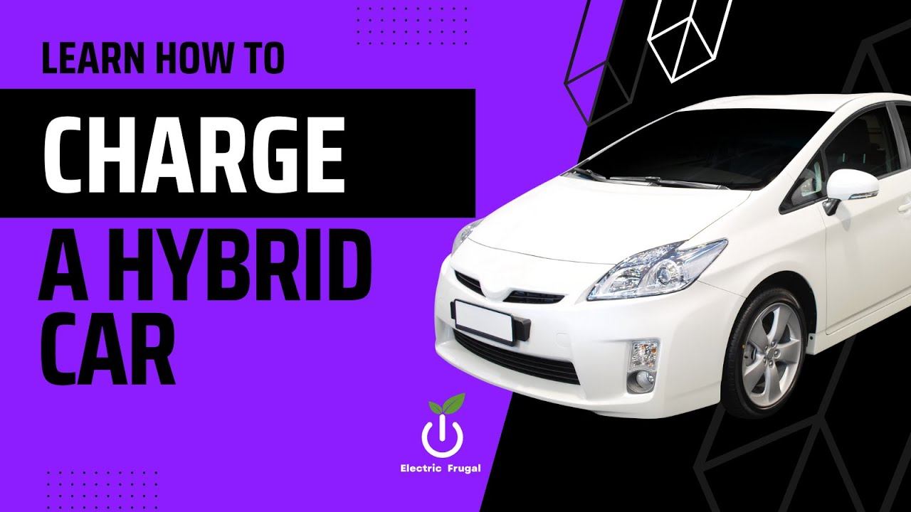 The Ultimate Guide on How to Charge a Hybrid Car in 2023 смотреть онлайн