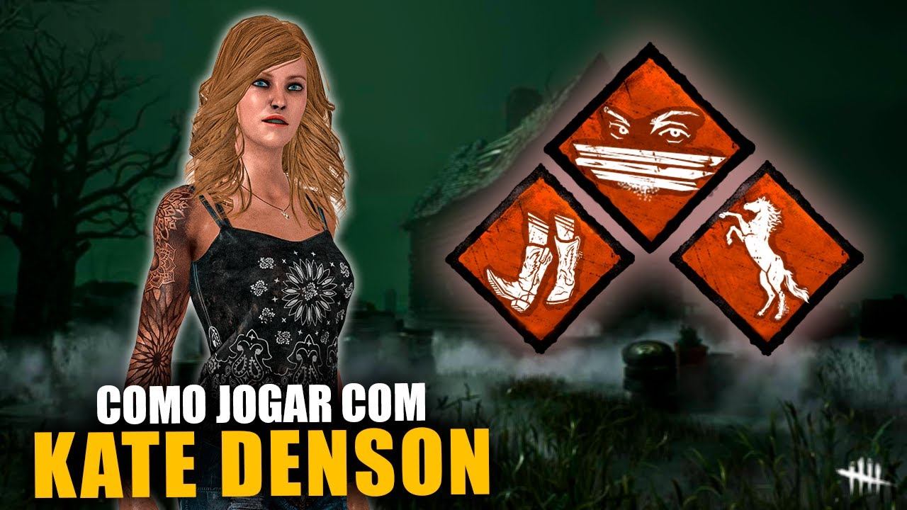 COMO JOGAR COM A KATE DENSON | DEAD BY DAYLIGHT смотреть онлайн