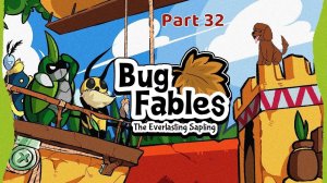 Bug Fables: The Everlasting Sapling [Switch] #32 - The Ahoneynation