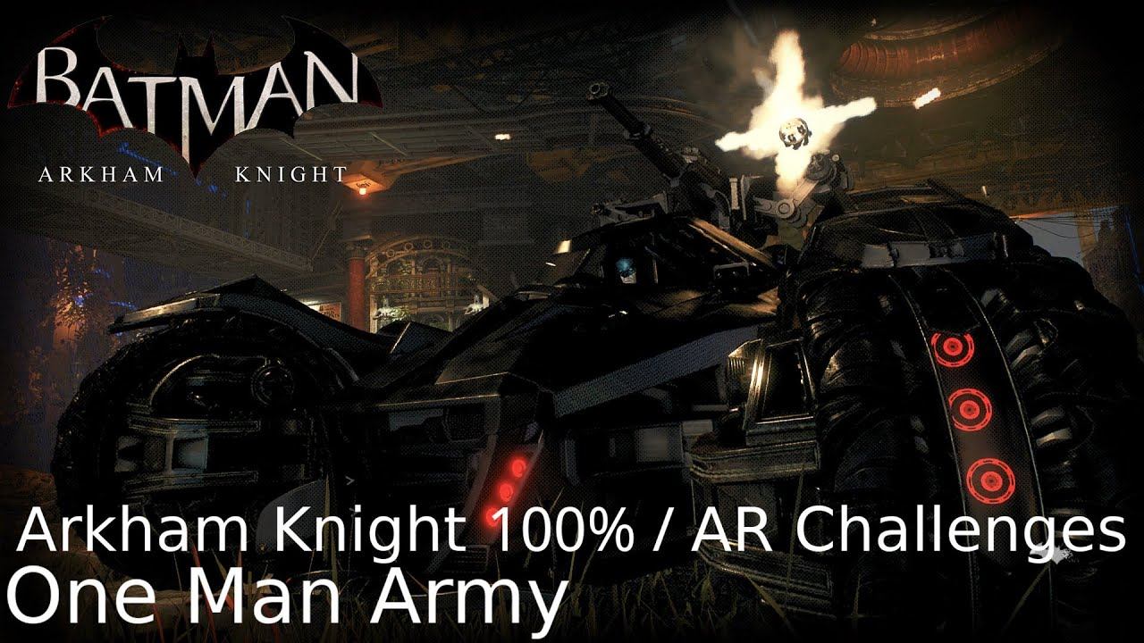 Batman : Arkham Collection - Arkham Knight 100% / AR Challenges - One Man Army смотреть онлайн