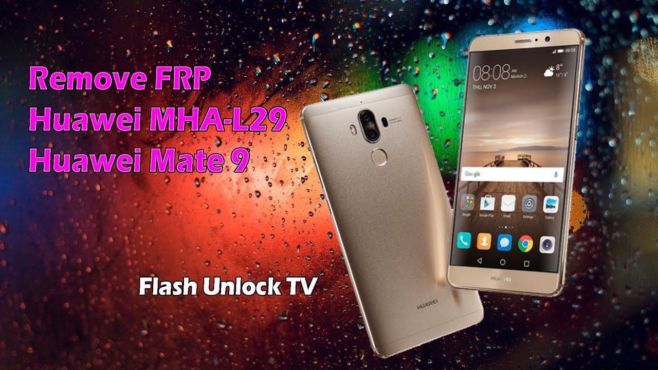 Remove FRP Huawei MHA-L29 Mate9 Bypass Google Account Flash Unlock TV смотреть онлайн