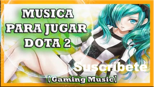 MÚSICA PARA JUGAR DOTA 2【Gaming Music sin Copyright para Jugar en el 2019】🥇 смотреть онлайн