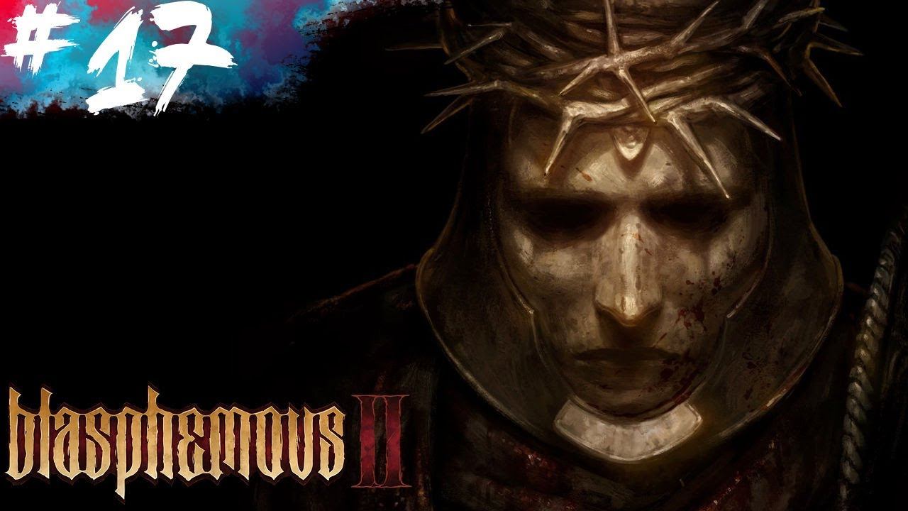 Blasphemous 2 | 17 | Der erste Schlüssel des Pilgers смотреть онлайн