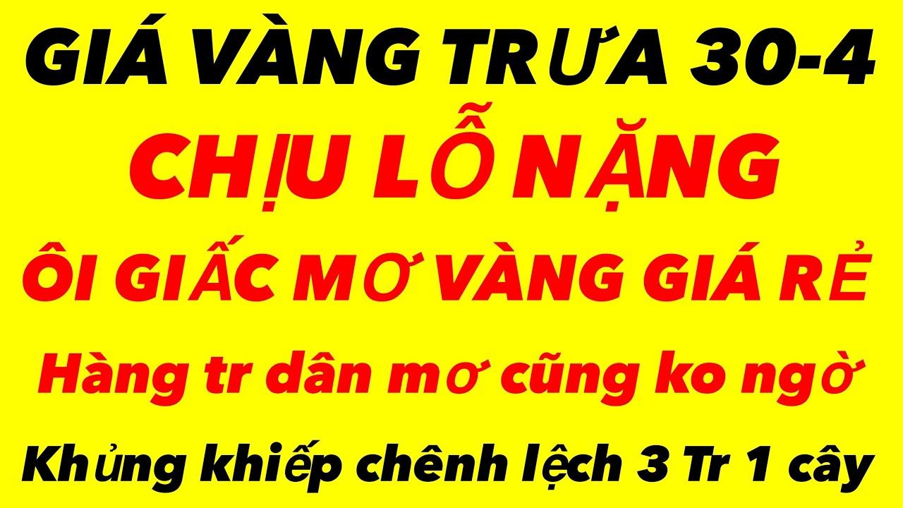 Giá vàng 9999 mới nhất hôm nay 30-4-2024 - giá vàng hôm nay - giá vàng 9999 - giá vàng 9999 mới nhấ смотреть онлайн