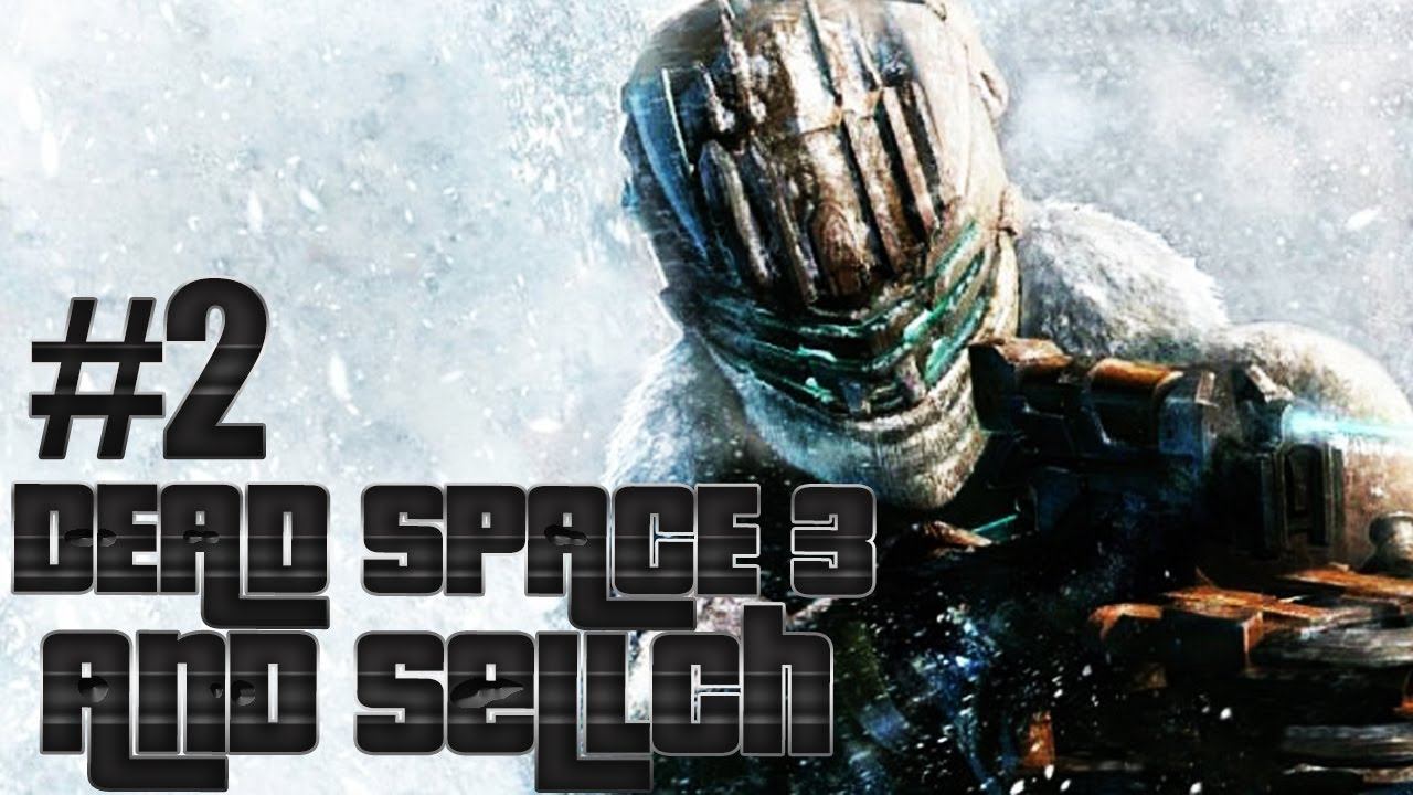 Ночные вылазки (Dead Space 3) #2 смотреть онлайн