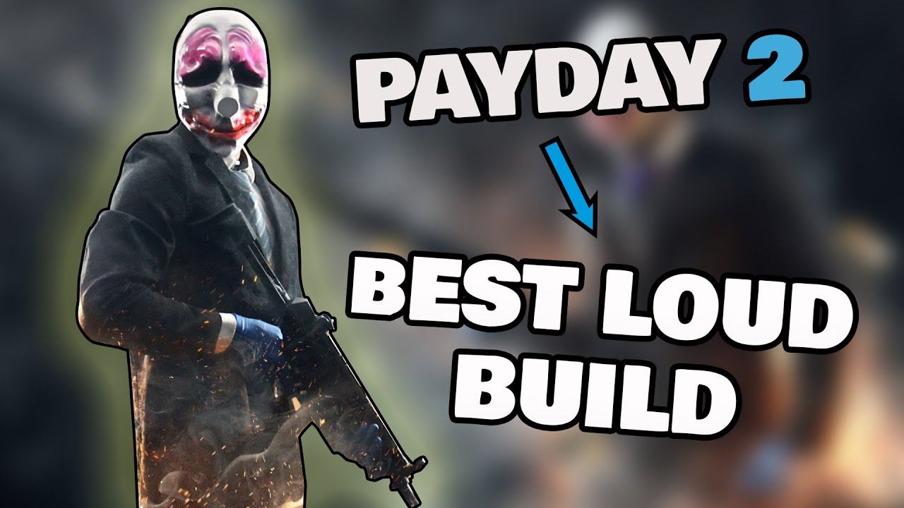 BEST Loud Build - Any Difficulty (Payday 2) смотреть онлайн