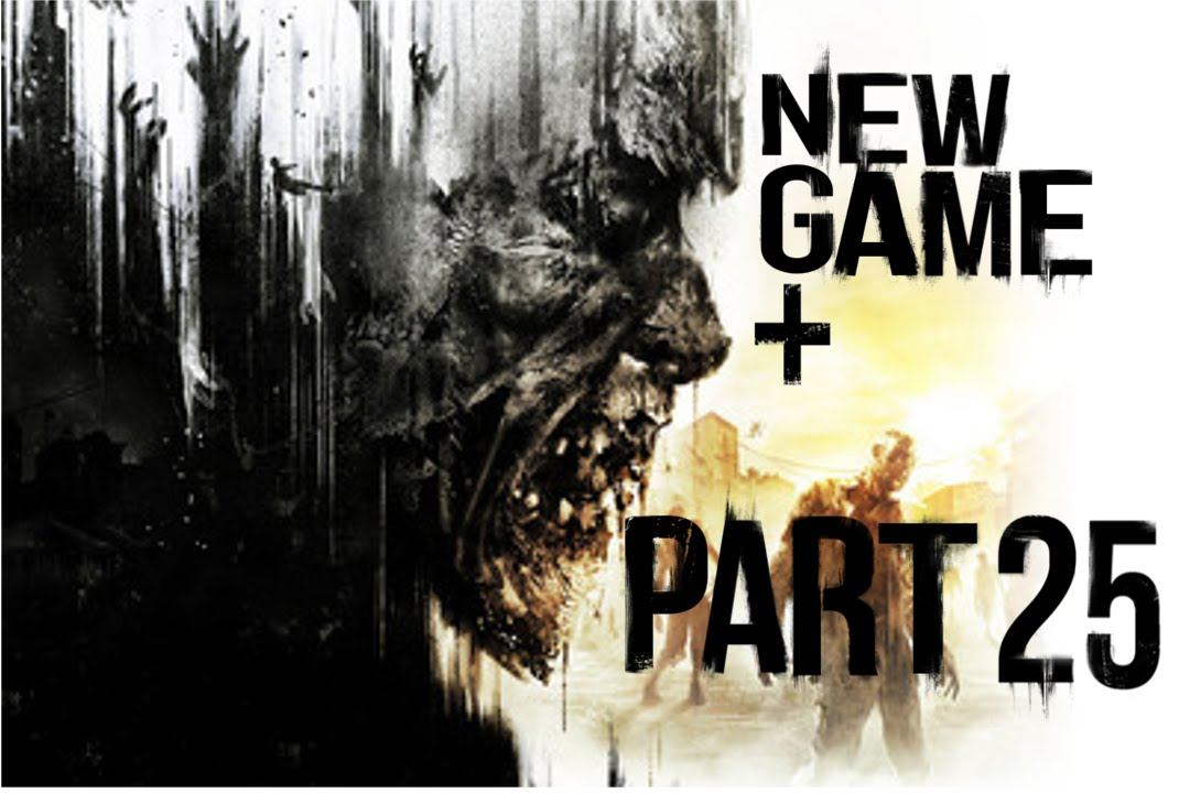 Dying Light (NEW GAME PLUS) Walkthrough Part 25 смотреть онлайн