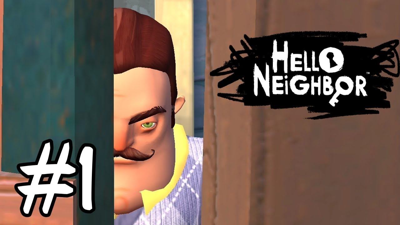 Прохождение игры Hello Neighbor #1 (1 и 2 акт) смотреть онлайн