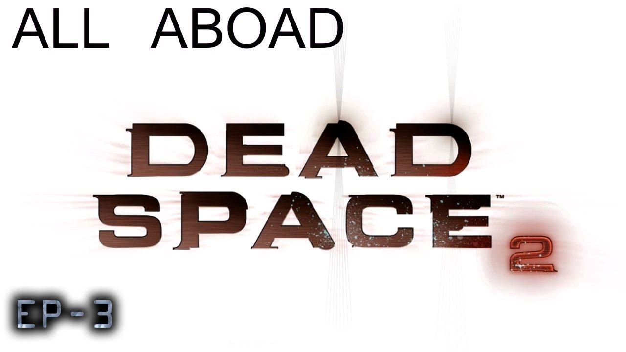 Dead Space 2 Ep 3 Death Train смотреть онлайн