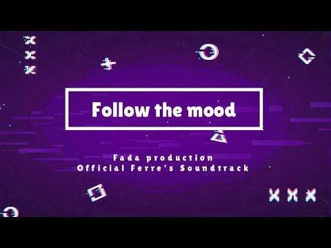 Follow the mood - Fada - Official Ferre's Soundtrack смотреть онлайн