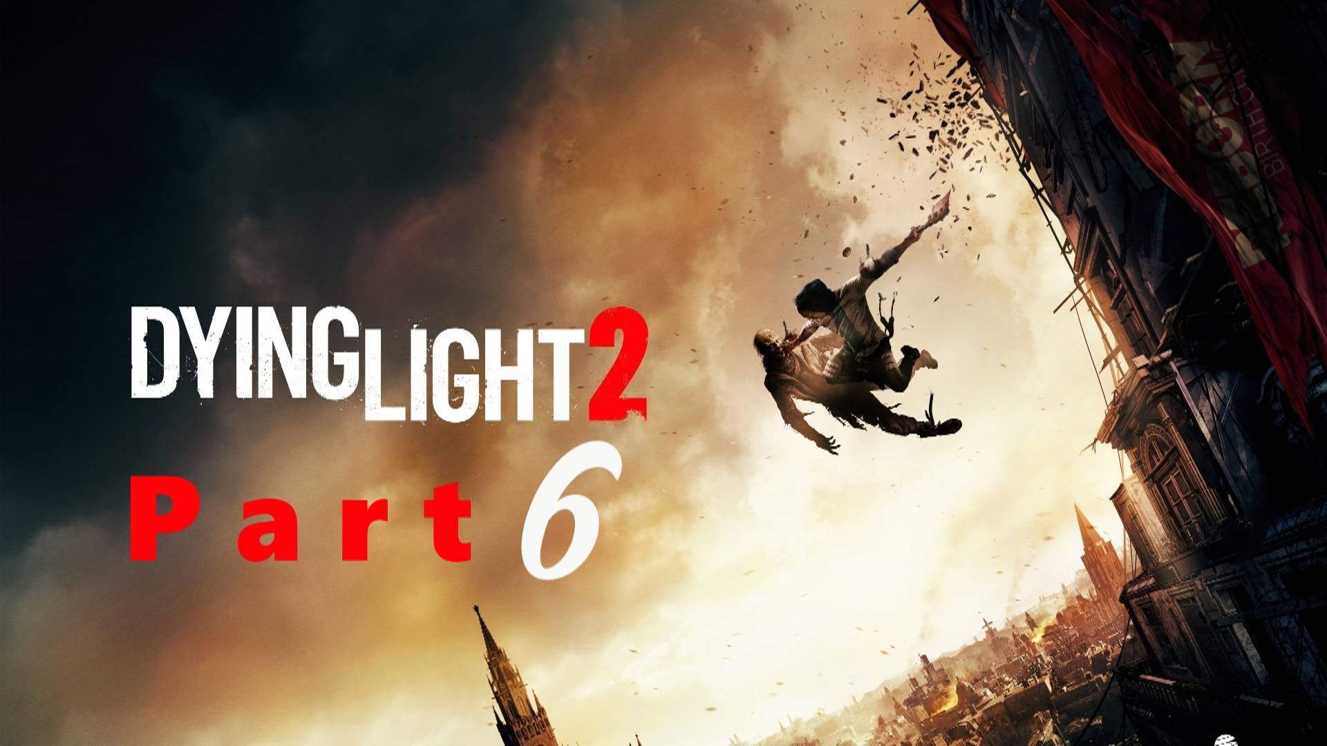 Dying Light 2: Stay Human. Часть 6 смотреть онлайн
