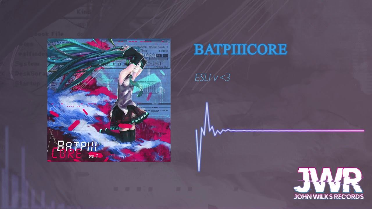 BATPIIICORE - ESLI V ❤