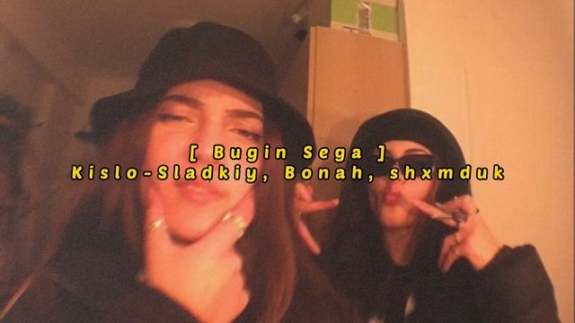 Кисло-Сладкий, Bonah, Shxmduk - Bugin Sega смотреть онлайн