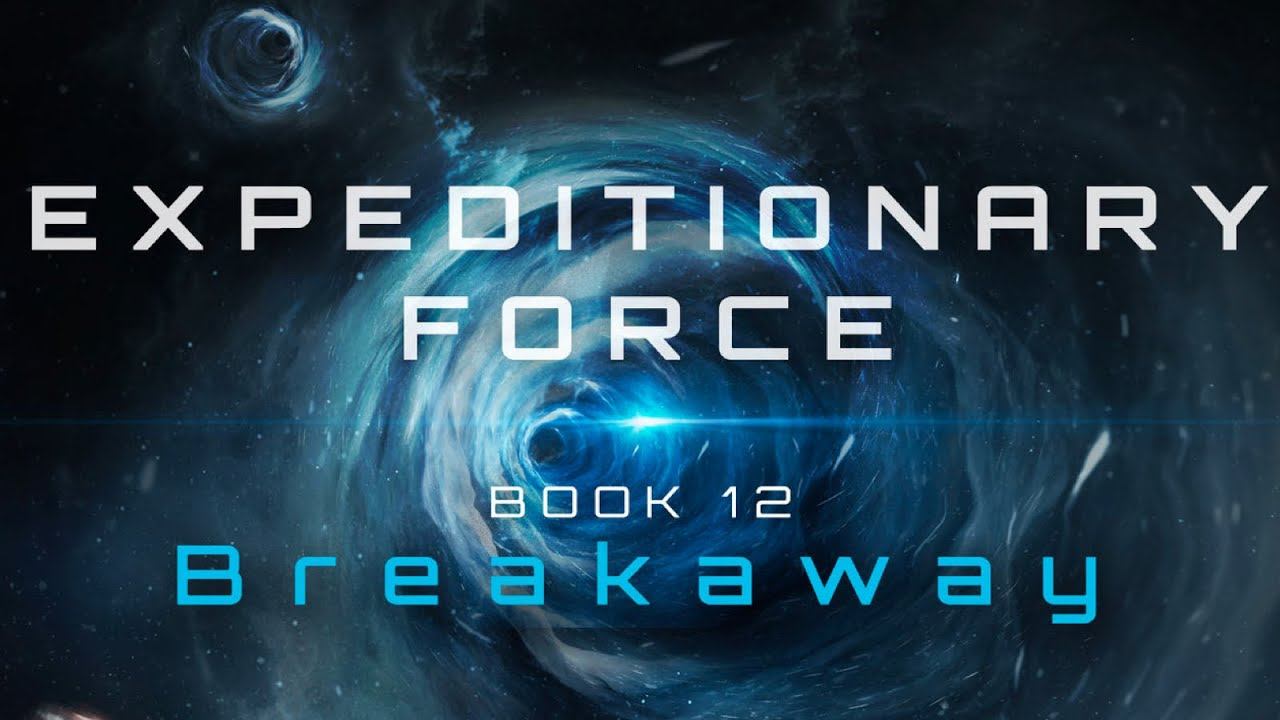 Breakaway | Expeditionary Force | Book 12 | Craig Alanson смотреть онлайн