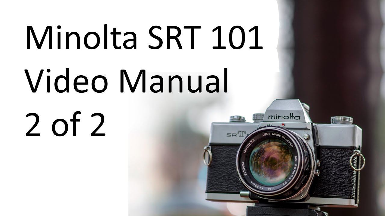 Minolta SRT 101 Video Manual 2 of 2 смотреть онлайн