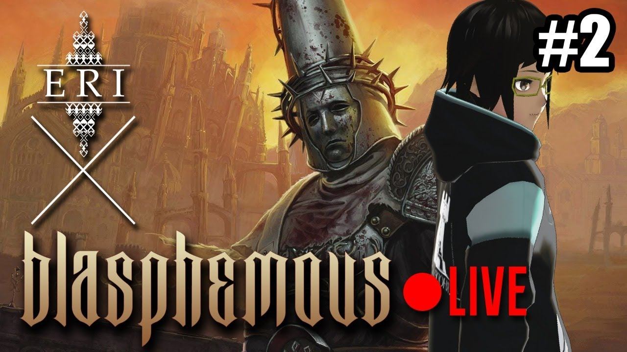 【MyVT】 #2 Blasphemous (PC) - Finding the Flame (EN/MY)【Eri James】【VTuber Malaysia】 смотреть онлайн