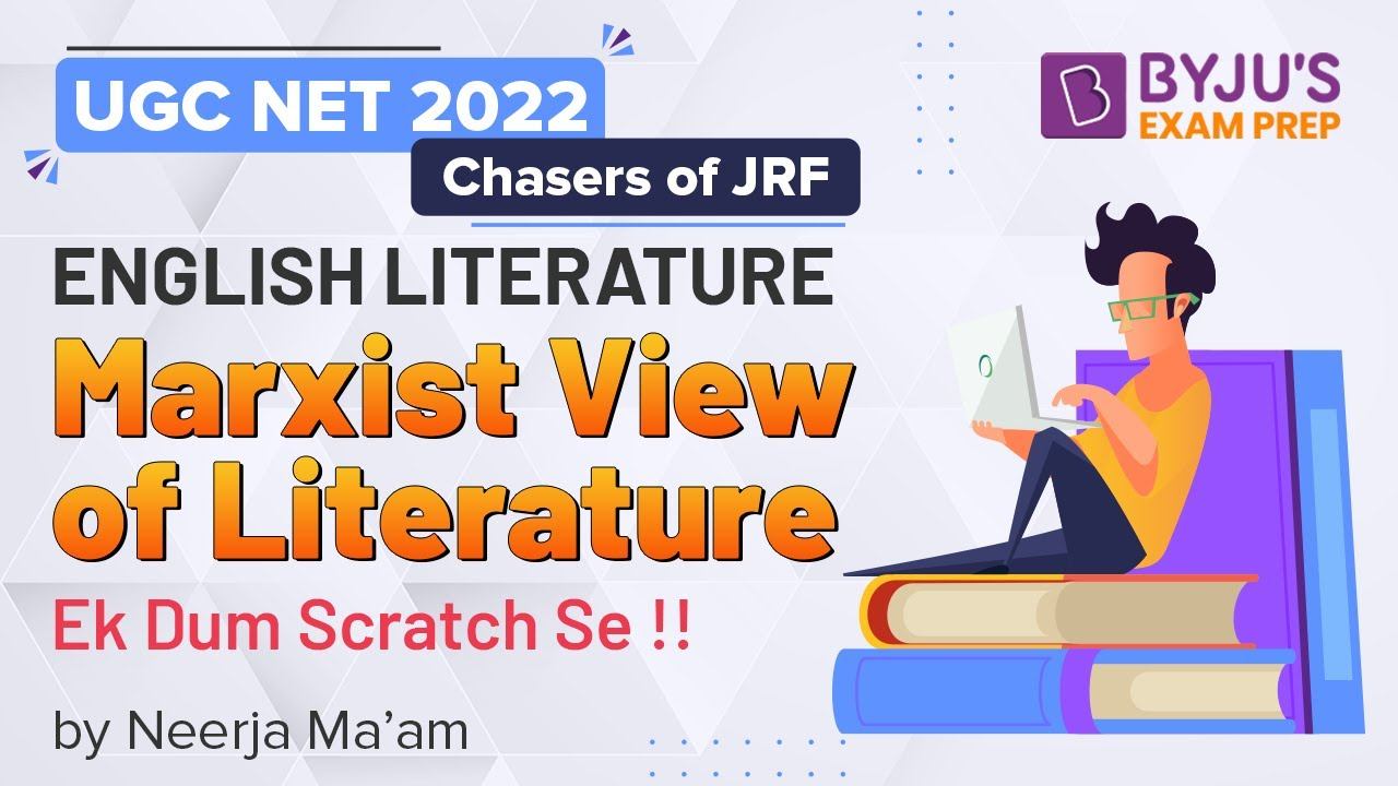 UGC NET 2022 | Marxist View Of Literature  | English Literature | Neerja Mam | BYJU'S Exam Prep