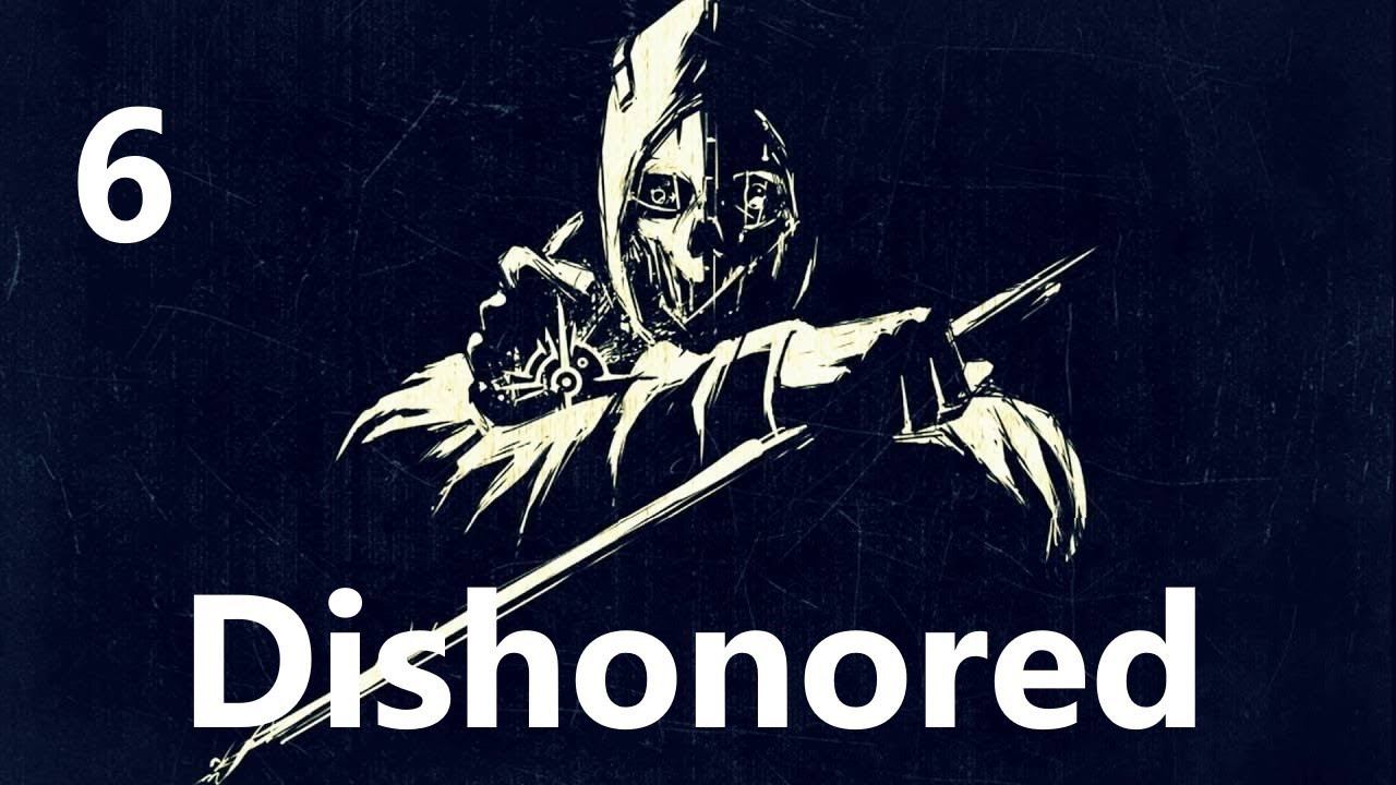 Dishonored - Часть 6. Логово Ассасинов смотреть онлайн