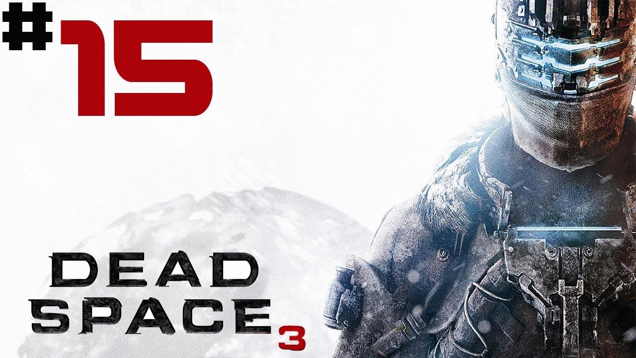 Dead Space 3 - Walkthrough - [Solo] - Part 15 - Have Temper Tantrums смотреть онлайн