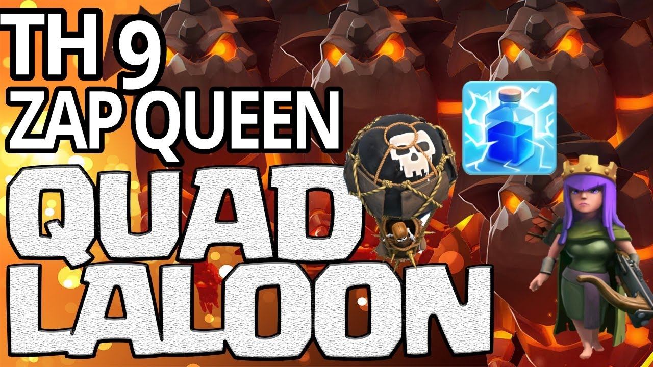 TH 9 | ZAP QUAKE QUEEN | QUAD LAVALOON | ATTACK STRATEGY | смотреть онлайн