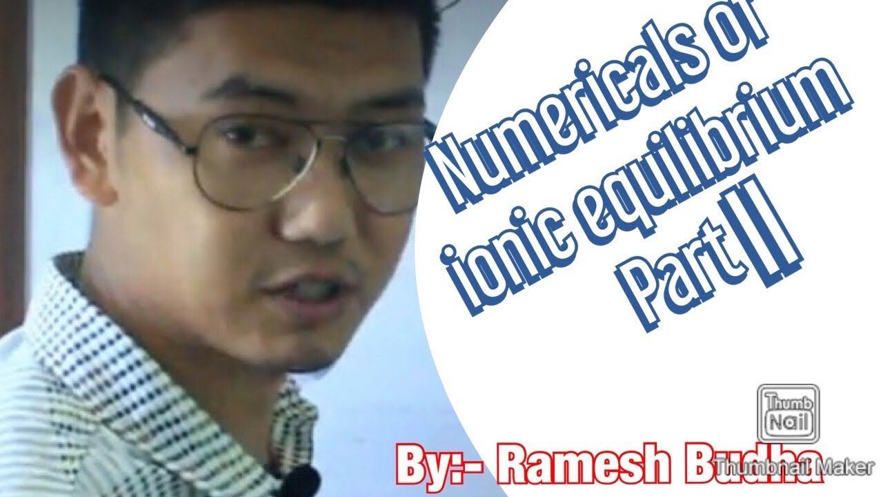 Ionic Equilibrium || Part-2 || Ramesh IOM //IOE//JEE//NEET// NEB // Budha Numerical Solution смотреть онлайн