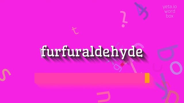 FURFURALDEHYDE - HOW TO PRONOUNCE IT? смотреть онлайн