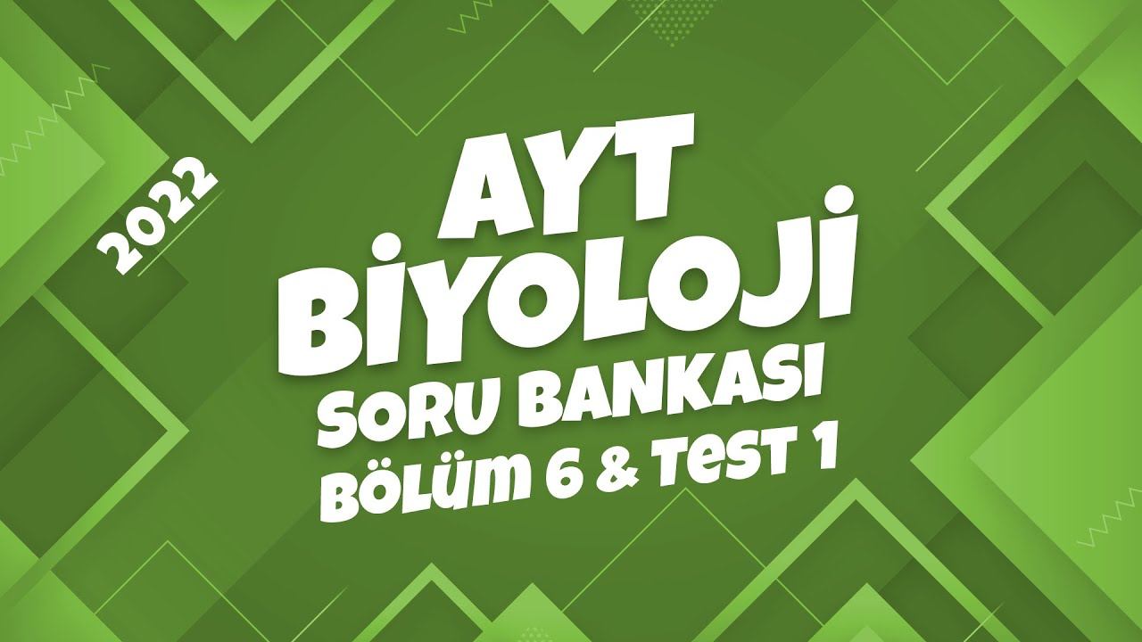 AYT Biyoloji Soru Bankası Bölüm 06 Test 01 смотреть онлайн