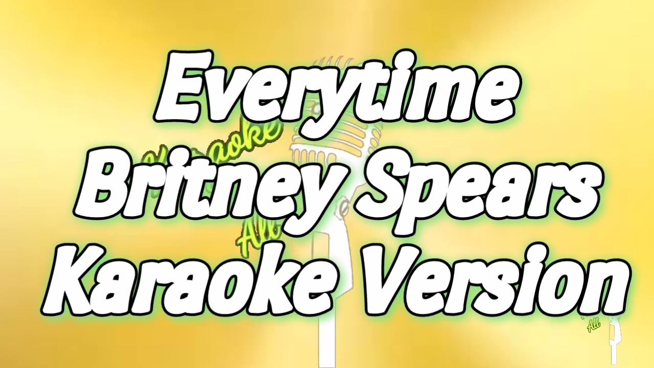Everytime - Britney Spears (Karaoke Version) смотреть онлайн