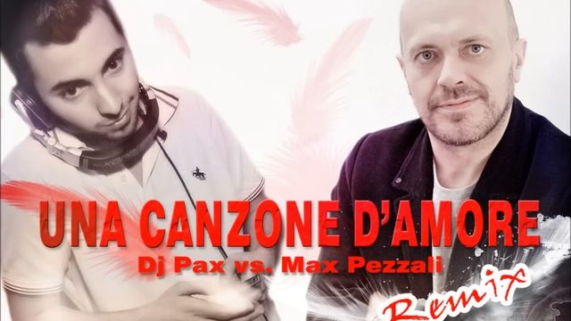 UNA CANZONE D'AMORE RMX - Dj Pax Vs. Max Pezzali - Lento Violento смотреть онлайн