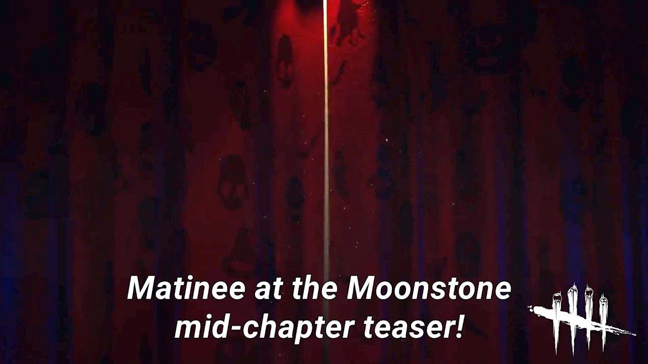 Dead By Daylight| Mid-chapter teaser! Matinee at the Moonstone! Tinfoil Talk! смотреть онлайн