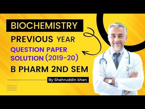 Biochemistry previous question paper solution 2019-20। B Pharm 2nd semester। Shahruddin Khan। смотреть онлайн