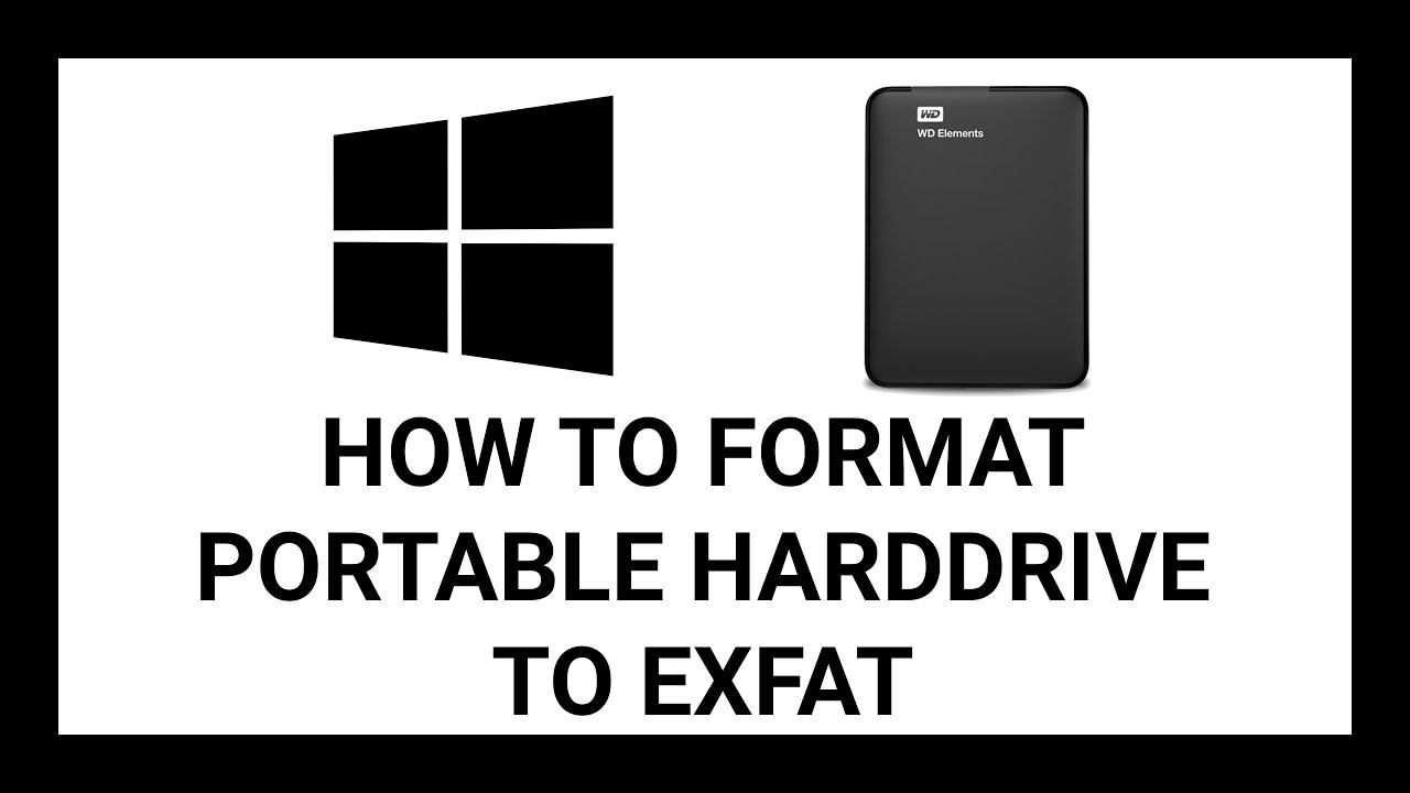 How To Format Portable Hard Drive To ExFat On Windows 10