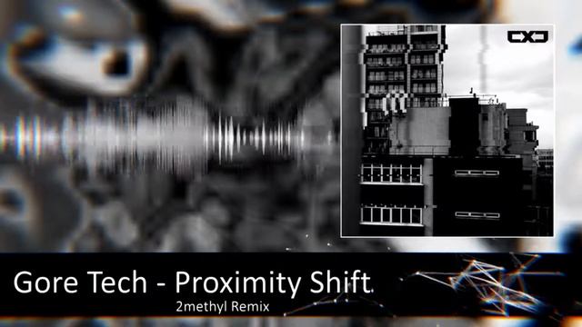 Gore Tech - Proximity Shift (2methyl Remix) смотреть онлайн