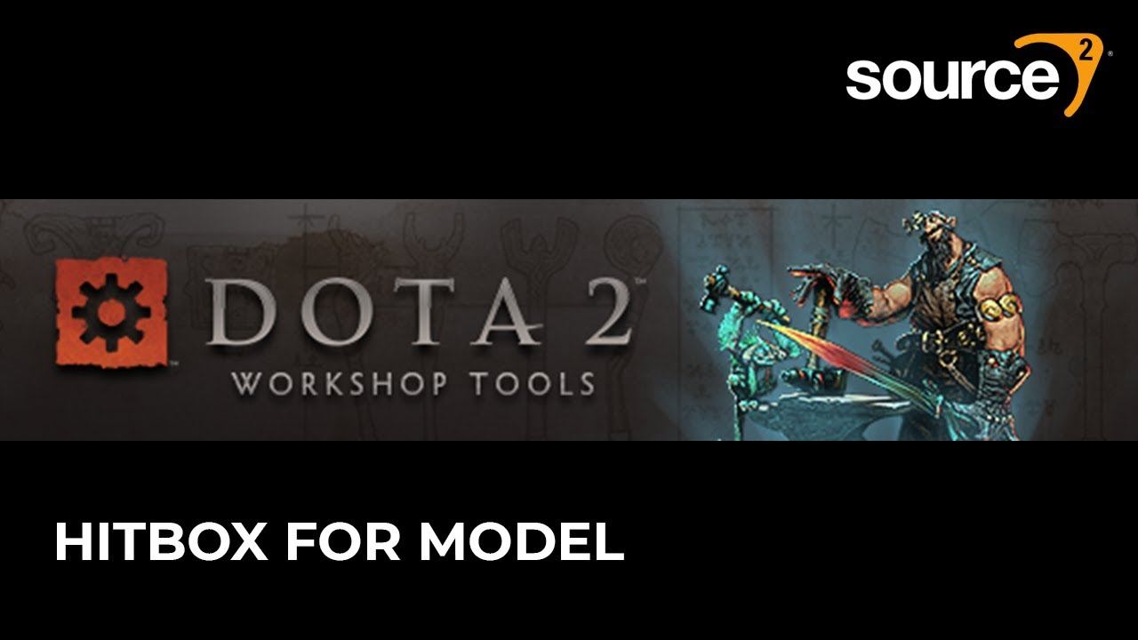 🔨 Source 2 - Dota 2 Workshop Tools Tutorial || Add Hitbox To Model смотреть онлайн