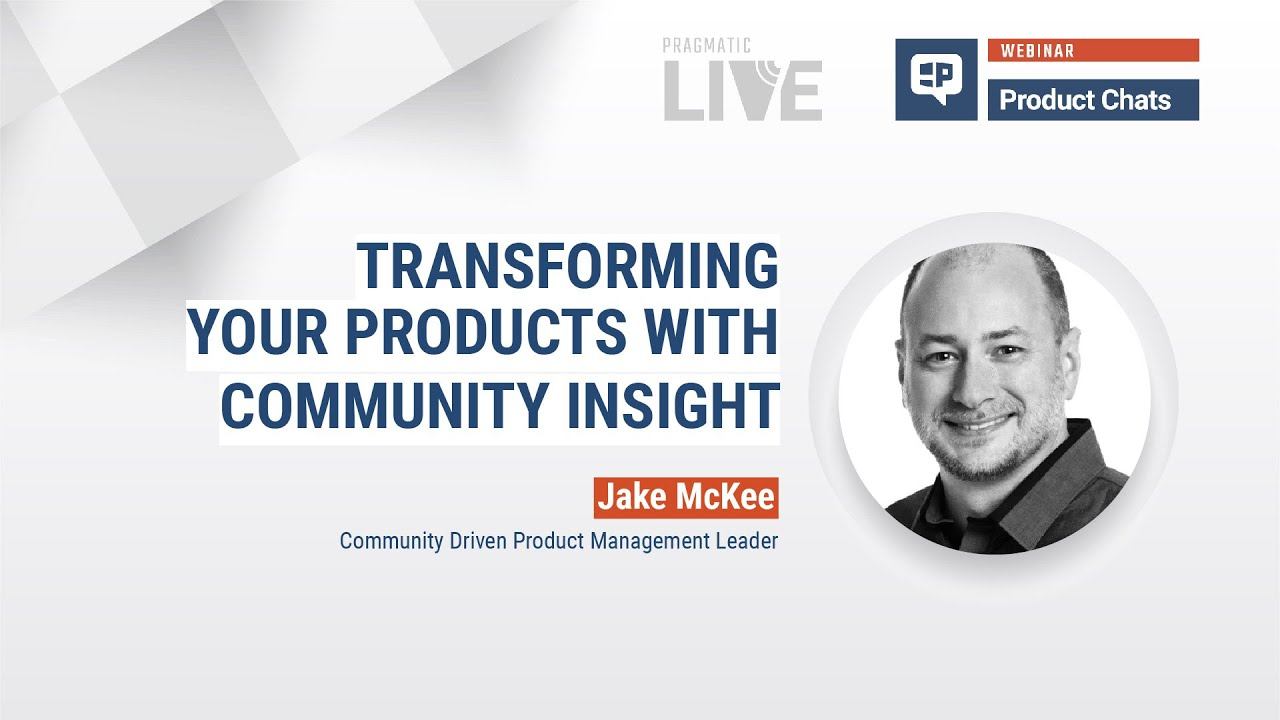 Transforming Your Products with Community Insight with Jake McKee, Community-Driven Product Expert смотреть онлайн