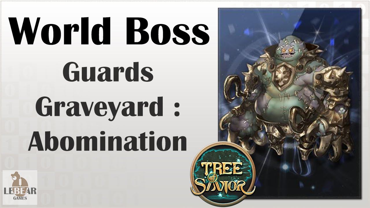 [ TREE OF SAVIOR ] World Boss | Guards Graveyard : Abomination (Level 56) смотреть онлайн
