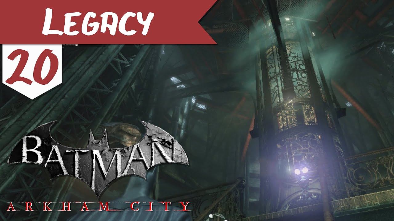 Legacy | Batman: Arkham City | 20 | "Under the Tower" смотреть онлайн