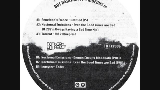 Nocturnal Emissions - Even the Good Times are Bad (U-202's Always Having a Bad Time Mix) (CY006) смотреть онлайн