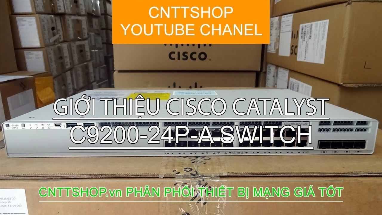 Giới thiệu thiết bị chuyển mạch Switch Cisco C9200-24P-A Introduce Cisco Catalyst C9200-24P-A. смотреть онлайн