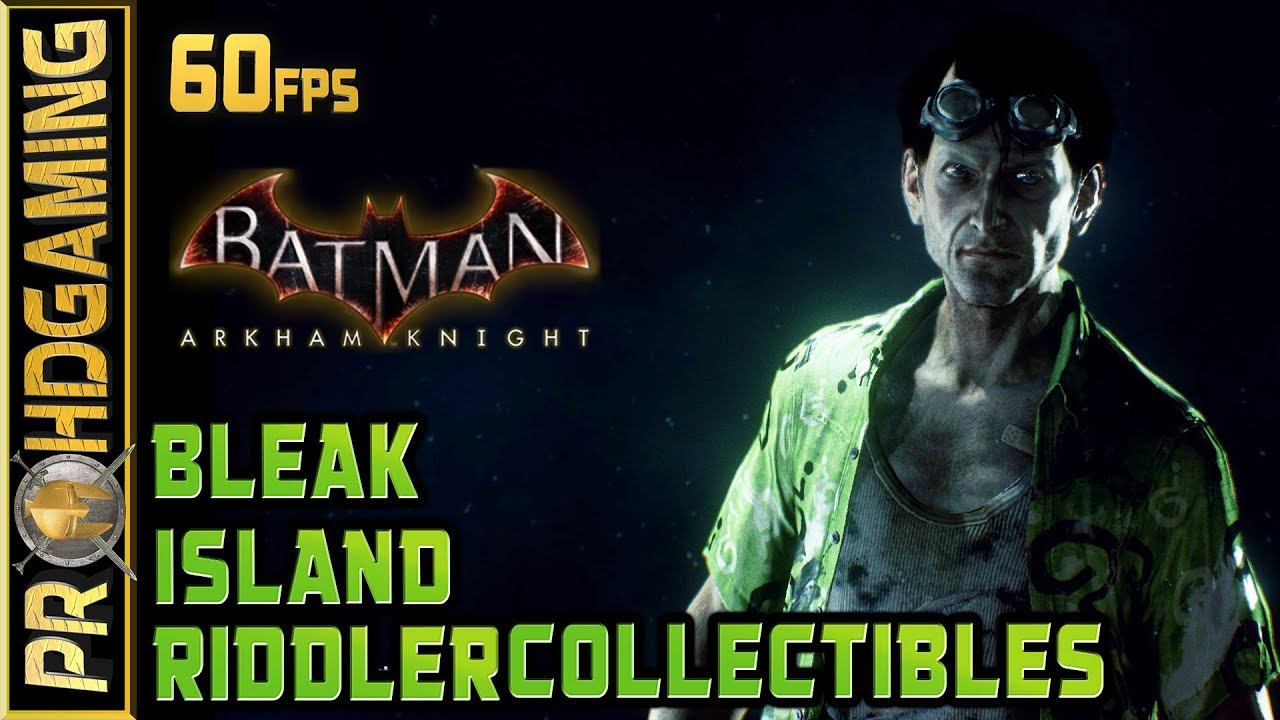 Batman: Arkham Knight (PC) - All Riddler Trophies and Collectibles - Bleak Island - 60fps смотреть онлайн