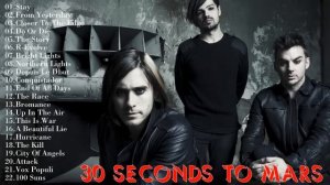 30 Seconds to Mars Greatest Hits  -  Best Of 30 Seconds to Mars 2018
